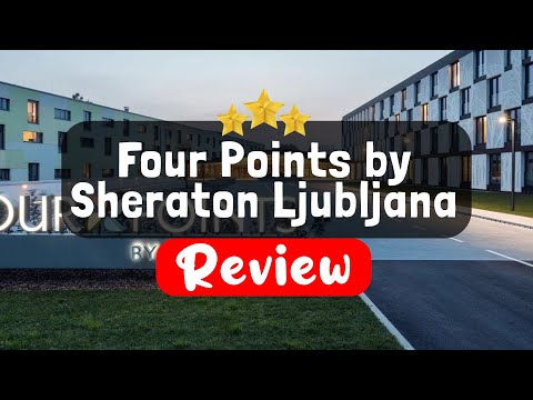 Four Points by Sheraton Ljubljana Mons - Is this Hotel Worth It?