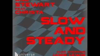 Montana and Stewart ft. Christa - Slow and Steady (Universe Media)