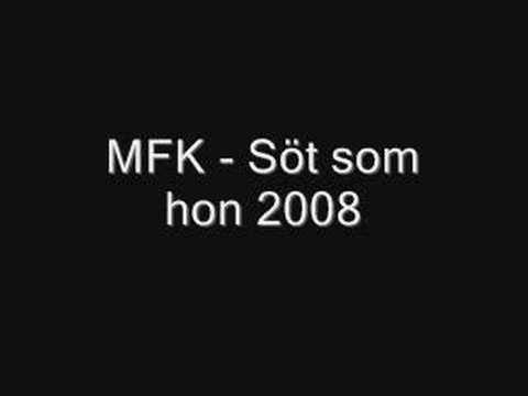 MFK - Söt som hon 2008