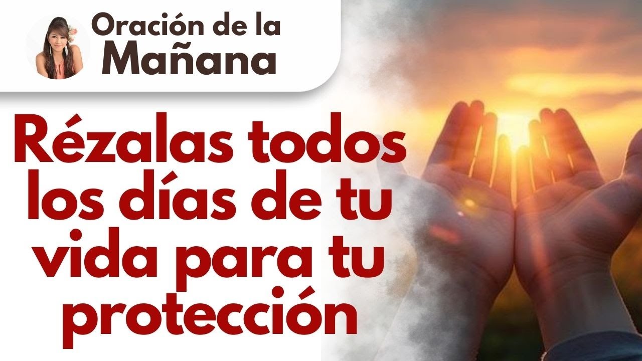 🔴Oración de la Mañana, Rézalas todos los días de tu vida para tu protección