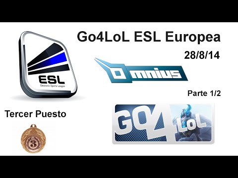 Stream ESL Go4LoL Europea  28/8/2014 3ºPuesto - 1 / 2