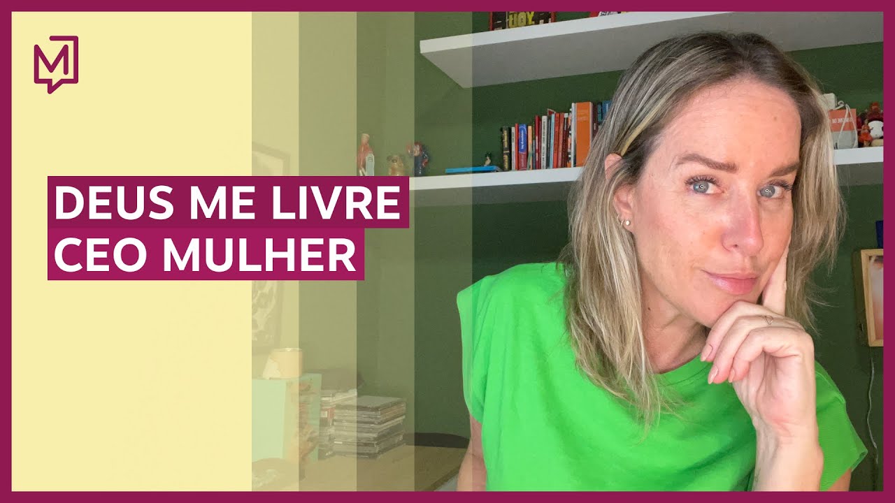 Deus me livre CEO mulher | De Tédio a Gente Não Morre