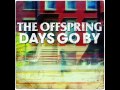 The Offspring - Days Go By NEW SINGLE ( album ...
