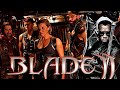 Blade 2 2002 Full Movie Wesley Snipes Kris Kristofferson Ron Perlman Reveiw Facts