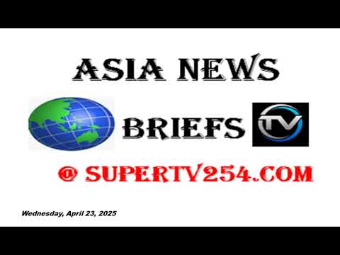 Asia News Highlights #newsupdate. Supertv254.com.