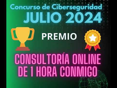 🎉 ¡Concurso de Ciberseguridad Julio 2024! 🔒 Gana una Consultoría Personalizada 🎉