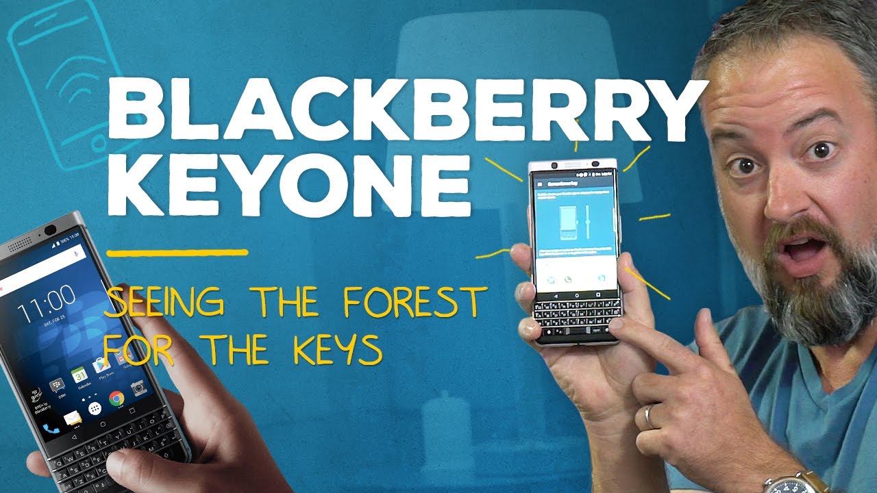 BlackBerry KEYone: Seeing the forest for the keys ...