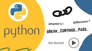 Python : break continue pass...| difference ?? much easier way to understand | python coding