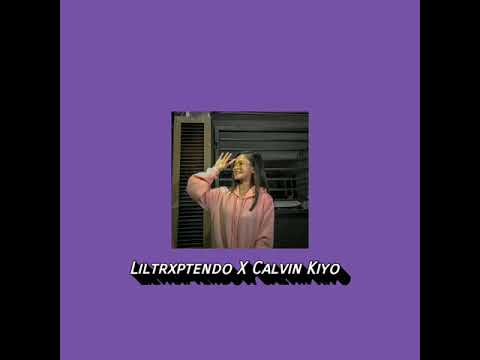 Liltrxptendo X Calvin, Kiyo Mashup