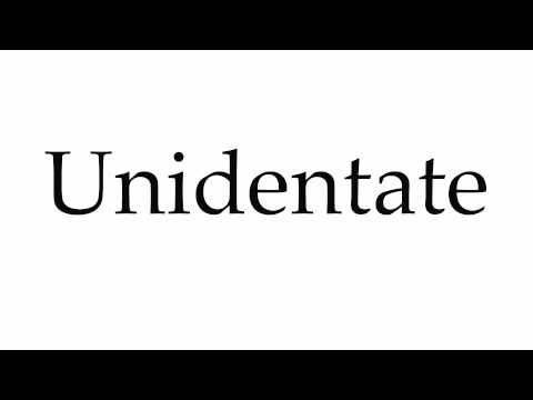 How to Pronounce Unidentate