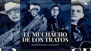🤑 el muchacho de los tratos | LOS BOHEMIOS DE SINALOA FT ARIEL CAMACHO ( OFICIAL 2020)