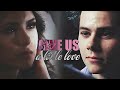Stiles & Katherine | Gives Us A Little Love 