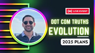 Dot Com Truths Evolution: 2025 Plans 🚀