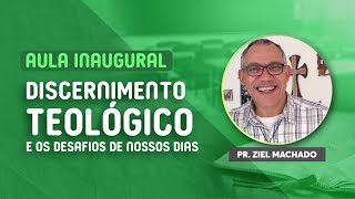 Aula inaugural teologia - Pr. Ziel Machado