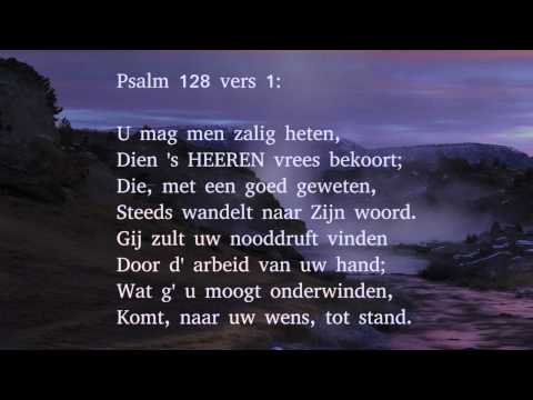 Psalm 128 vers 1, 2 en 4 - U mag men zalig heten