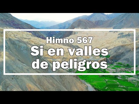 Nuevo Himnario Adventista - Himno 567 Si en valles de peligros