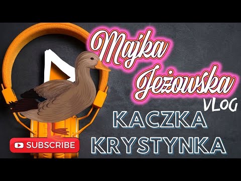 Majka Jeżowska Vlog - Odcinek 6 - Majówka z kaczką Krystynką