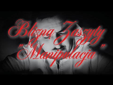 Blizną Zaszyty - Manipulacja