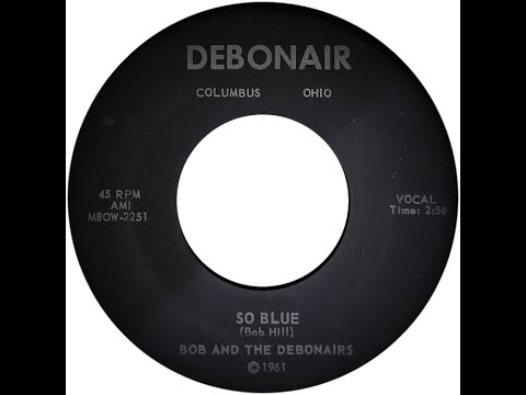 BOB & THE DEBONAIRS  SO BLUE