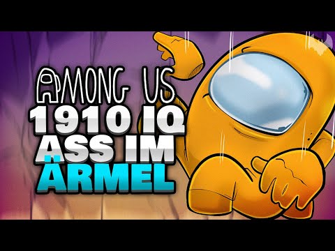 1910 IQ ASS IM ÄRMEL 🍑 - ♠ Among Us ♠