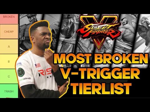 BROKEN V-TRIGGER TIER LIST IN SFV (Feat. Shine & Verse)