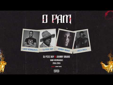JOHNNY BRAVO & Dj Pzee Boy - O Pam💥 (Feat.Uami Ndongadas,Zoca Zoca) [AUDIO]