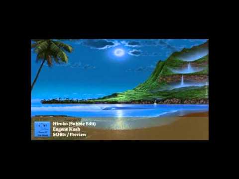 Eugene Kush  - Hiroko (Subbie Edit)
