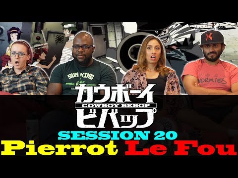 Cowboy Bebop - Session 20 Pierrot Le Fou  - Group Reaction