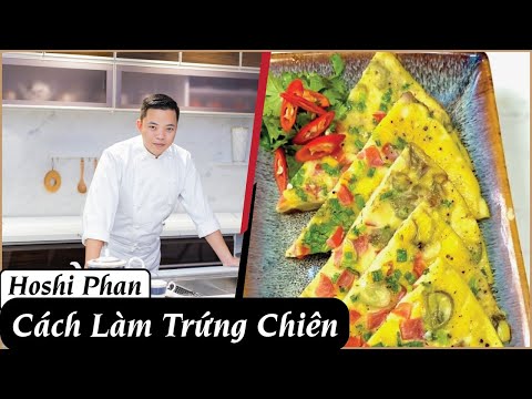 Tập 1: Hướng Dẫn Chiên Trứng Cực Ngon Và Đẹp Mắt - Chef Hoshi Phan