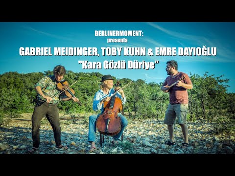 BerlinerMoment: EMRE DAYIOĞLU , GABRIEL MEIDINGER & TOBY KUHN - Kara Gözlü Düriye