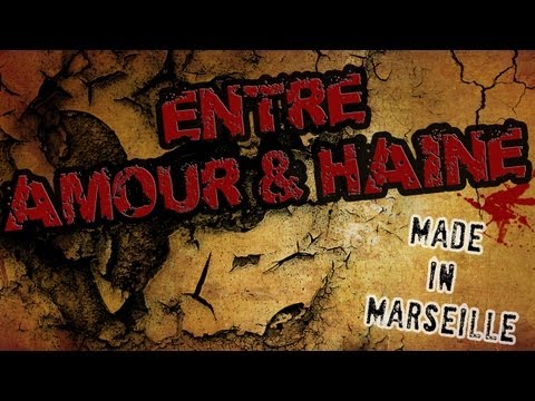 Entre Amour et Haine - RAP MADE IN MARSEILLE