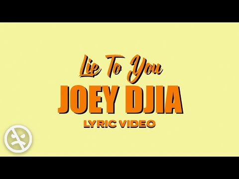 JOEY DJIA - Lie To You (Lyric Video)