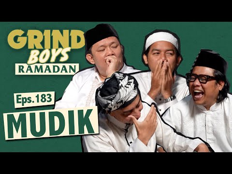 Grind Boys Ramadan Eps.183 - Mudik