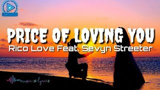 Rico Love - Price Of Loving You (Lyrics) feat. Sevyn Streeter