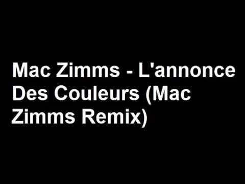 Mac Zimms - L'annonce Des Couleurs (Mac Zimms Remix)