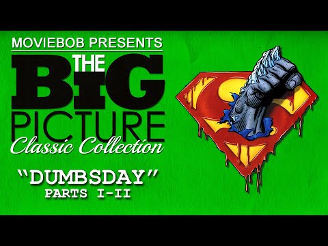Big Picture Classic - "DUMBSDAY" PARTS I & II