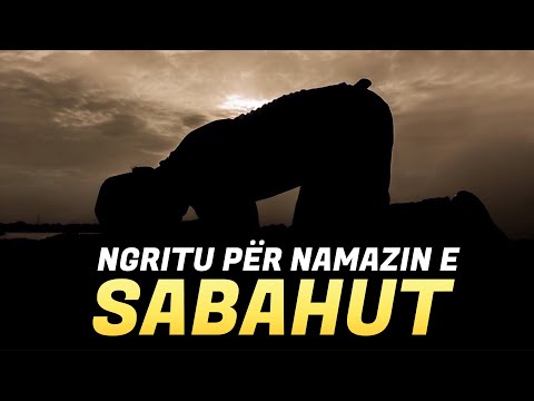 Ngritu për namazin e Sabahut | E FUQISHME