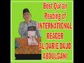 Best Qur An Reading Of International Reader Al Qarie DAUD Abdulgani