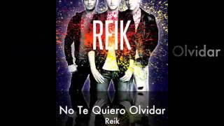 Reik - No Te Quiero Olvidar