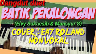 Download lagu BATIK PEKALONGAN (Mansyus S dan Elvy Sukaesih) COVER E-A7 Roland | KARAOKE mp3 Download lagu BATIK PEKALONGAN (Mansyus S dan Elvy Sukaesih) COVER E-A7 Roland | KARAOKE mp3