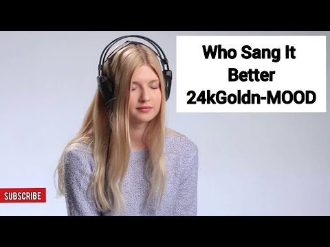 Who Sang It Better: 24kGoldn-Mood ft.(12 different countries)