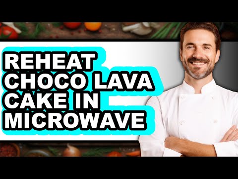 How to Reheat Choco Lava Cake in Microwave - Full Guide