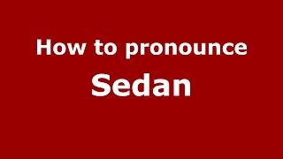 How to pronounce Sedan