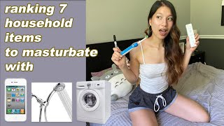 🍆 reviewing household items i've masturbated with | lets talk masturbation