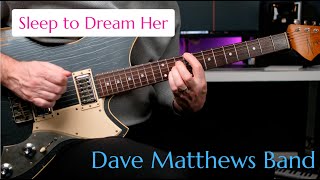 Guitar Lesson - Sleep to Dream Her (Dave Matthews Band)