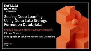Scaling Deep Learning Using Delta Lake Storage Format on Databricks