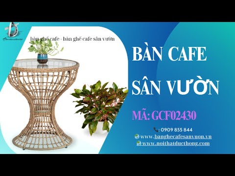 hình ảnh Video giới thiệu sản phẩm Bàn Cafe Sân Vườn GCF02430 | Nội Thất Đức Thông Dĩ An 49
