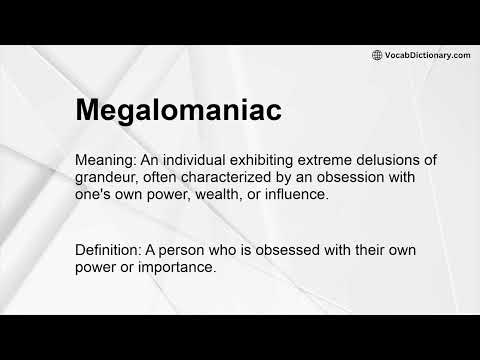 Megalomaniac Meaning
