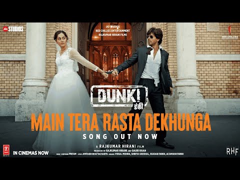 Dunki: Main Tera Rasta Dekhunga(Audio) Shah Rukh Khan |Taapsee |Pritam,Vishal,Shreya,Shadab,Altamash