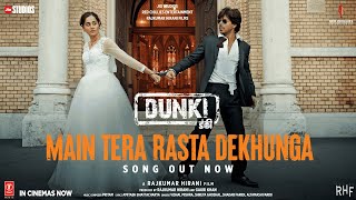 Dunki: Main Tera Rasta Dekhunga(Audio) Shah Rukh K